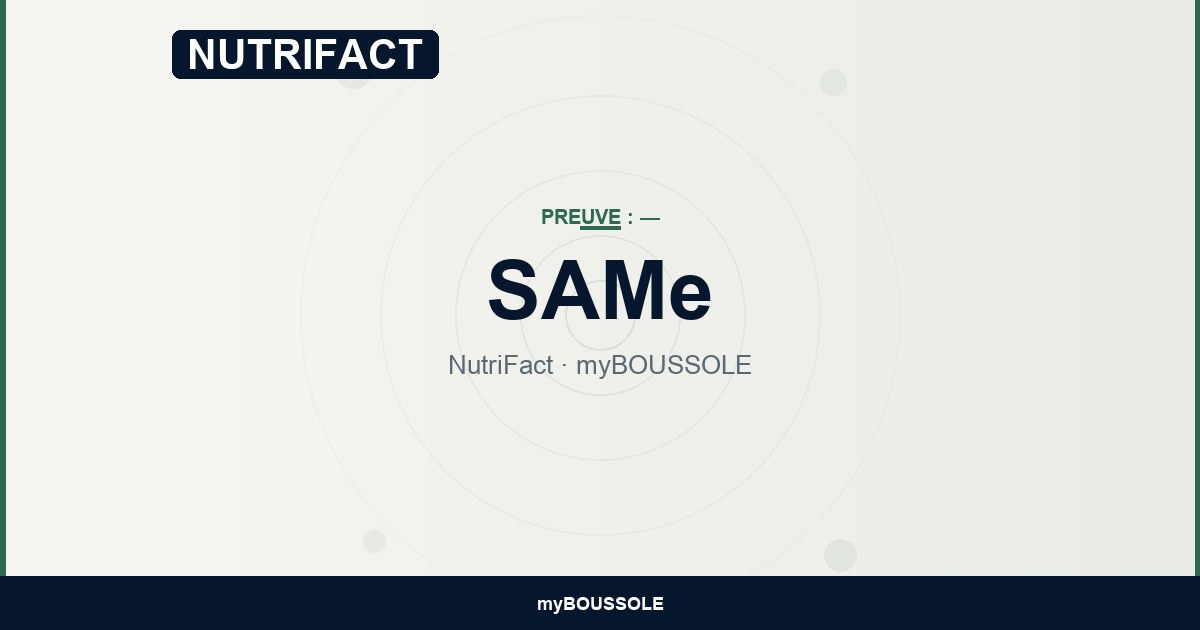 SAMe : méthylation et prudence — NutriFact myBoussole
